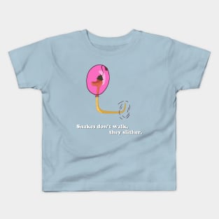 Snakes don't walk, they slither Kids T-Shirt